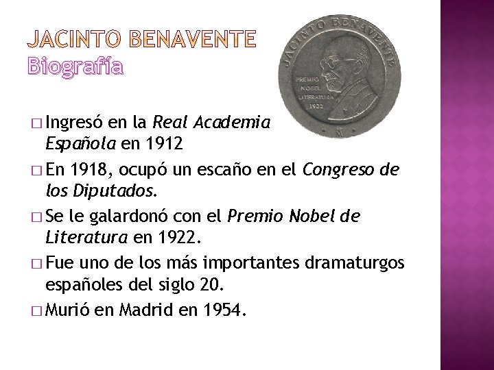 Biografía � Ingresó en la Real Academia Española en 1912 � En 1918, ocupó