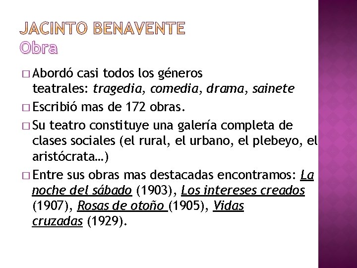 Obra � Abordó casi todos los géneros teatrales: tragedia, comedia, drama, sainete � Escribió