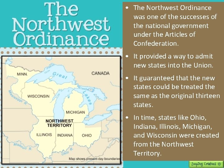  • The Northwest Ordinance was one of the successes of the national government