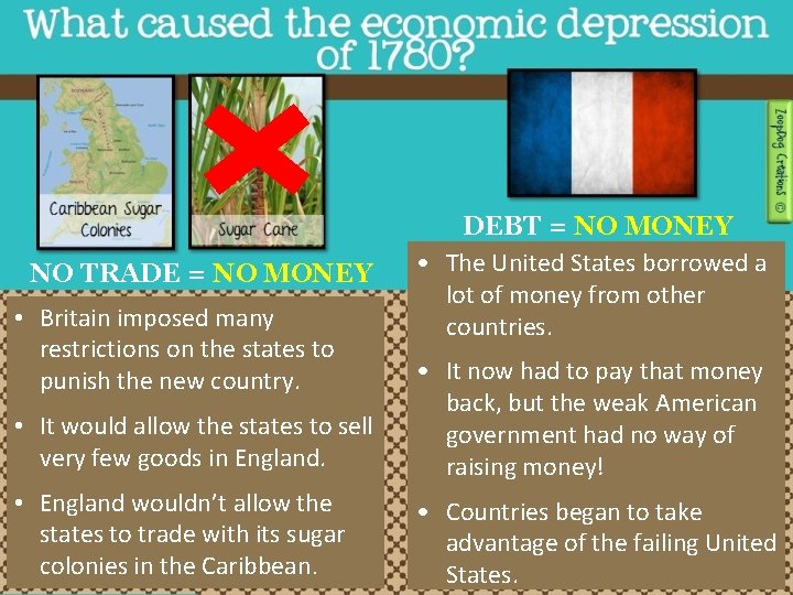 NO TRADE = NO MONEY • Britain imposed many restrictions on the states to