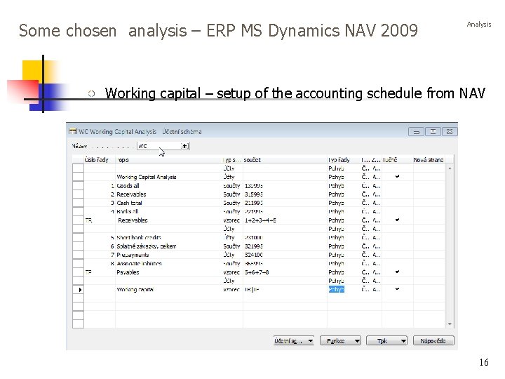 Some chosen analysis – ERP MS Dynamics NAV 2009 Analysis Working capital – setup