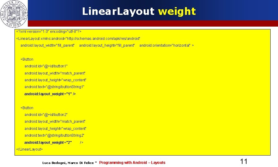 Linear. Layout weight <? xml version="1. 0" encoding="utf-8"? > <Linear. Layout xmlns: android="http: //schemas. Linear. Layout weight <? xml version="1. 0" encoding="utf-8"? > <Linear. Layout xmlns: android="http: //schemas.