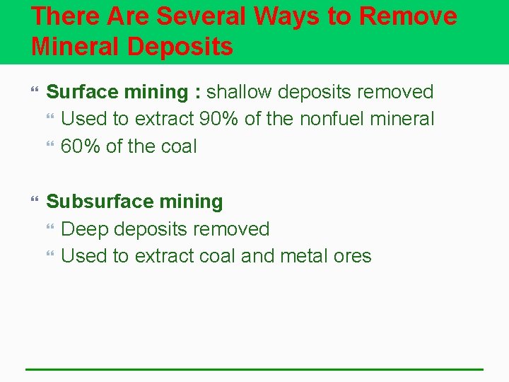 There Are Several Ways to Remove Mineral Deposits Surface mining : shallow deposits removed