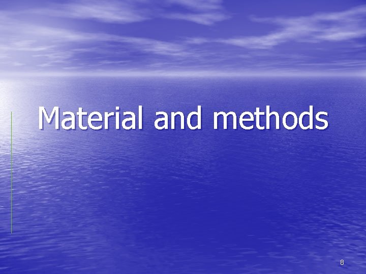 Material and methods 8 