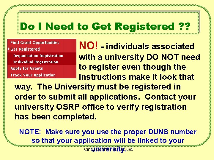 Do I Need to Get Registered ? ? NO! - individuals associated with a