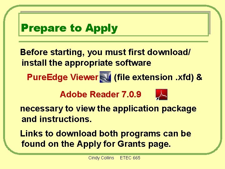 Prepare to Apply Before starting, you must first download/ install the appropriate software Pure.