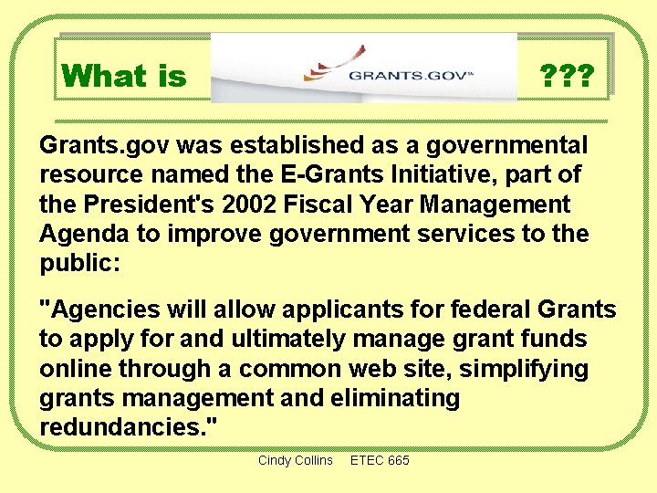 What is ? ? ? Grants. gov was established as a governmental resource named