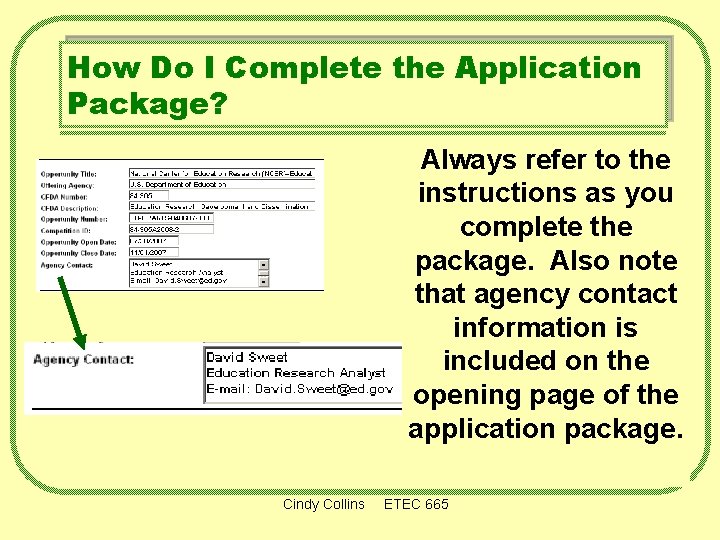 How Do I Complete the Application Package? Always refer to the instructions as you