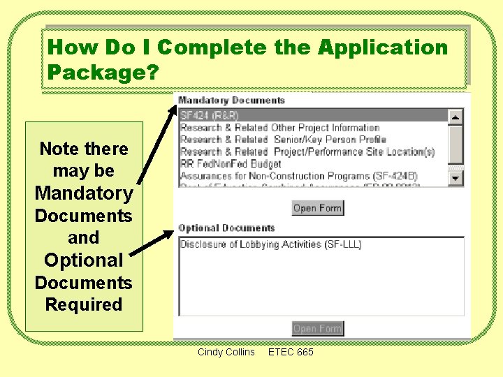 How Do I Complete the Application Package? Note there may be Mandatory Documents and