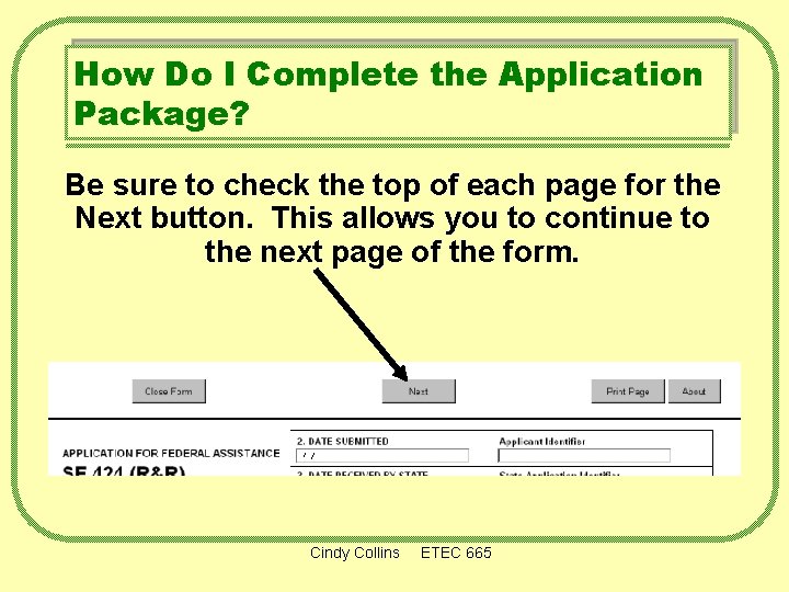How Do I Complete the Application Package? Be sure to check the top of