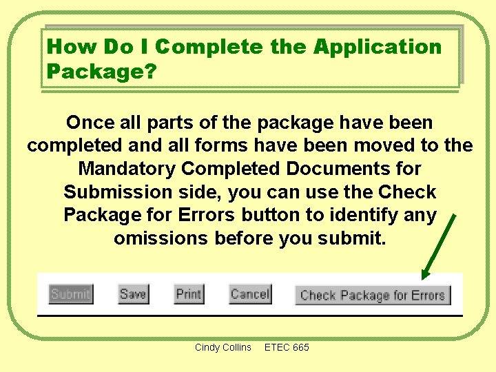 How Do I Complete the Application Package? Once all parts of the package have