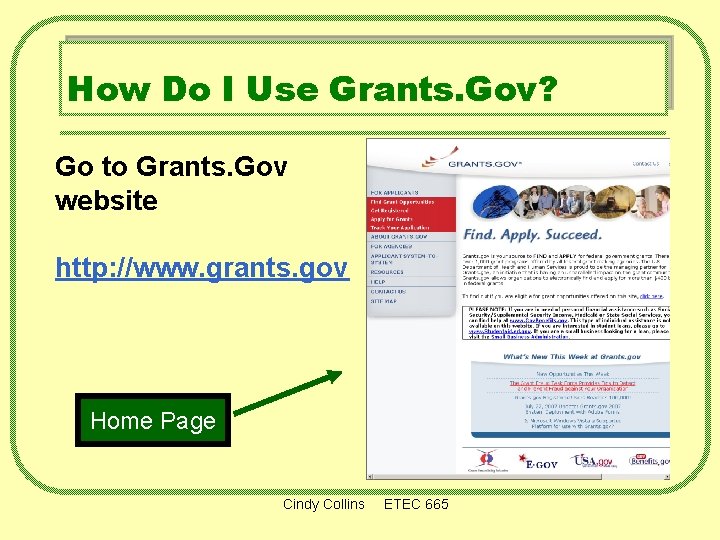 How Do I Use Grants. Gov? Go to Grants. Gov website http: //www. grants.