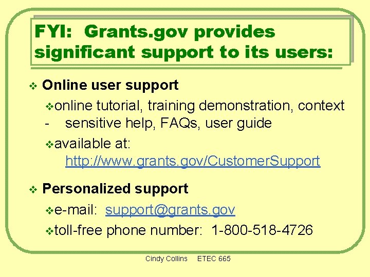 FYI: Grants. gov provides significant support to its users: v Online user support vonline
