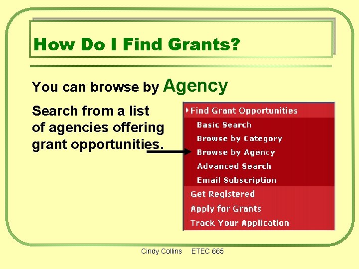 How Do I Find Grants? You can browse by Agency Search from a list