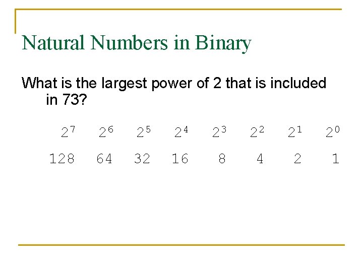 Natural Numbers in Binary What is the largest power of 2 that is included