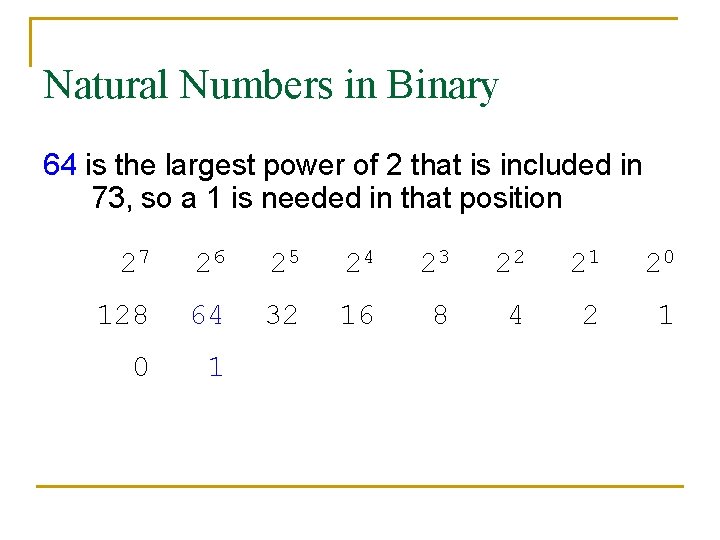 Natural Numbers in Binary 64 is the largest power of 2 that is included