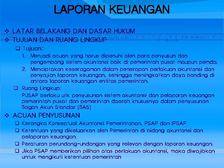 LAPORAN KEUANGAN v LATAR BELAKANG DAN DASAR HUKUM v TUJUAN DAN RUANG LINGKUP q