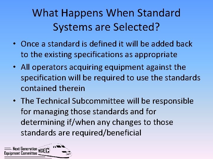 What Happens When Standard Systems are Selected? • Once a standard is defined it