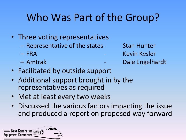 Who Was Part of the Group? • Three voting representatives – Representative of the
