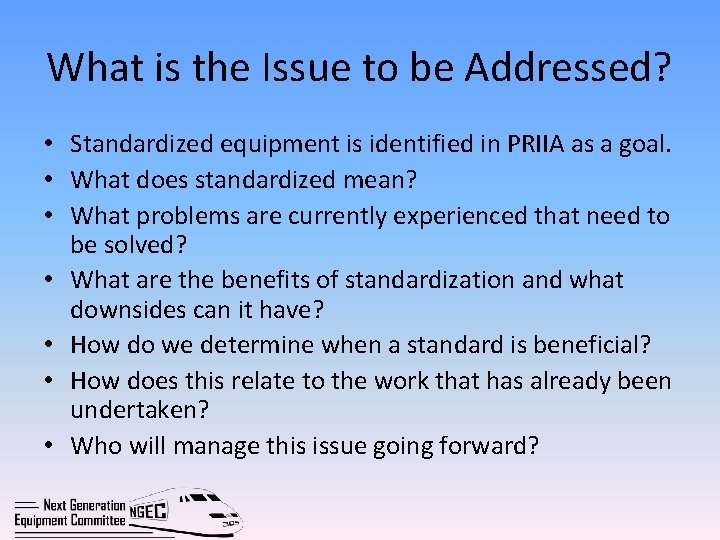 What is the Issue to be Addressed? • Standardized equipment is identified in PRIIA