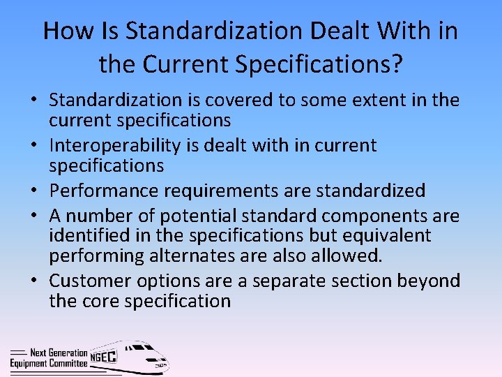 How Is Standardization Dealt With in the Current Specifications? • Standardization is covered to