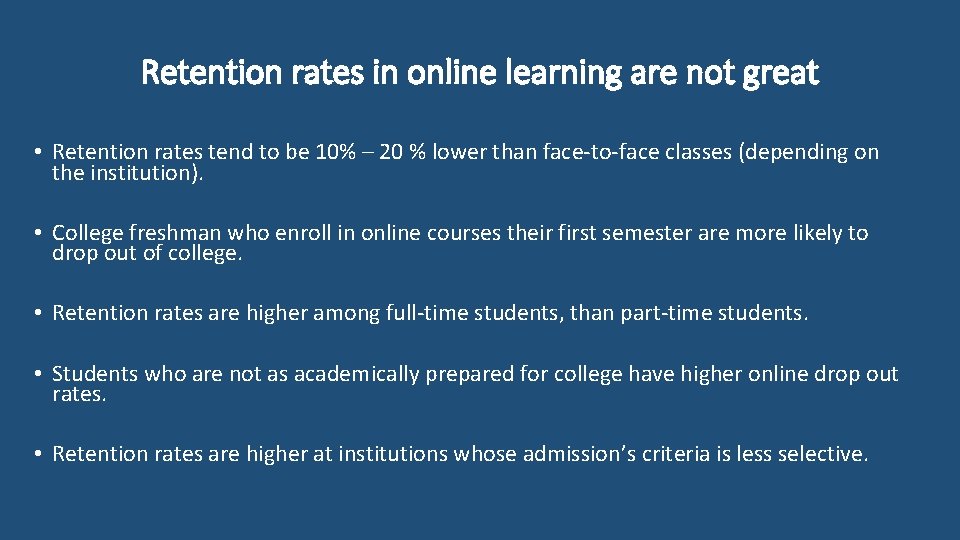 Retention rates in online learning are not great • Retention rates tend to be