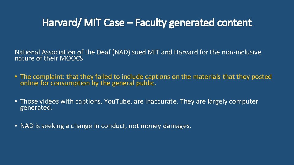 Harvard/ MIT Case – Faculty generated content National Association of the Deaf (NAD) sued