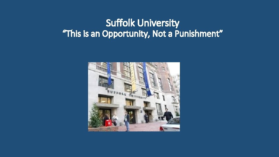 Suffolk University “This is an Opportunity, Not a Punishment” 