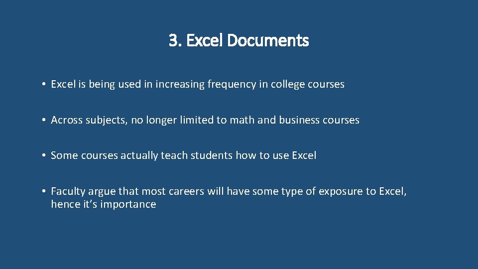 3. Excel Documents • Excel is being used in increasing frequency in college courses