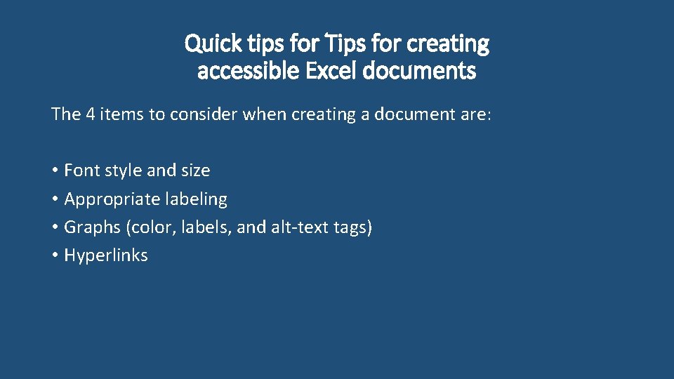 Quick tips for Tips for creating accessible Excel documents The 4 items to consider