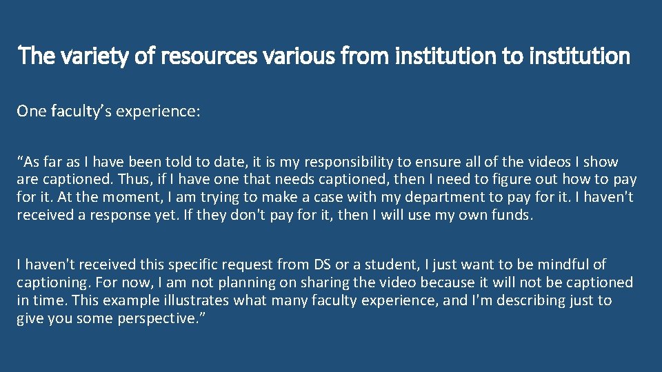 The variety of resources various from institution to institution One faculty’s experience: “As far