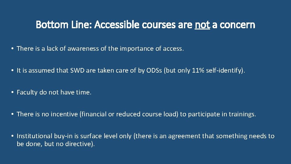 Bottom Line: Accessible courses are not a concern • There is a lack of