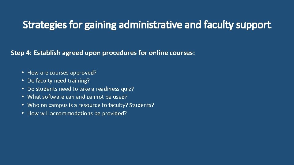 Strategies for gaining administrative and faculty support Step 4: Establish agreed upon procedures for