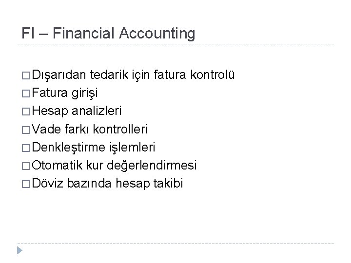 FI – Financial Accounting � Dışarıdan tedarik için fatura kontrolü � Fatura girişi �