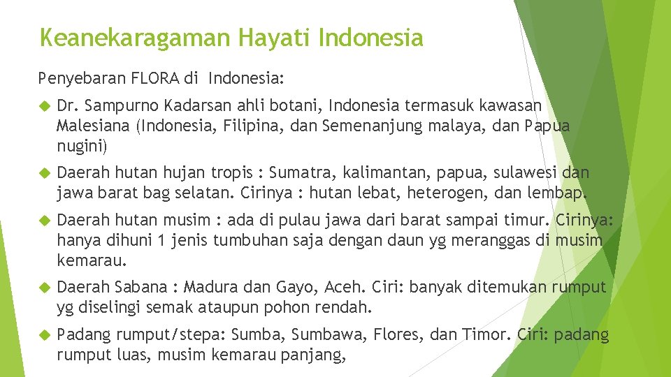 Keanekaragaman Hayati Indonesia Penyebaran FLORA di Indonesia: Dr. Sampurno Kadarsan ahli botani, Indonesia termasuk