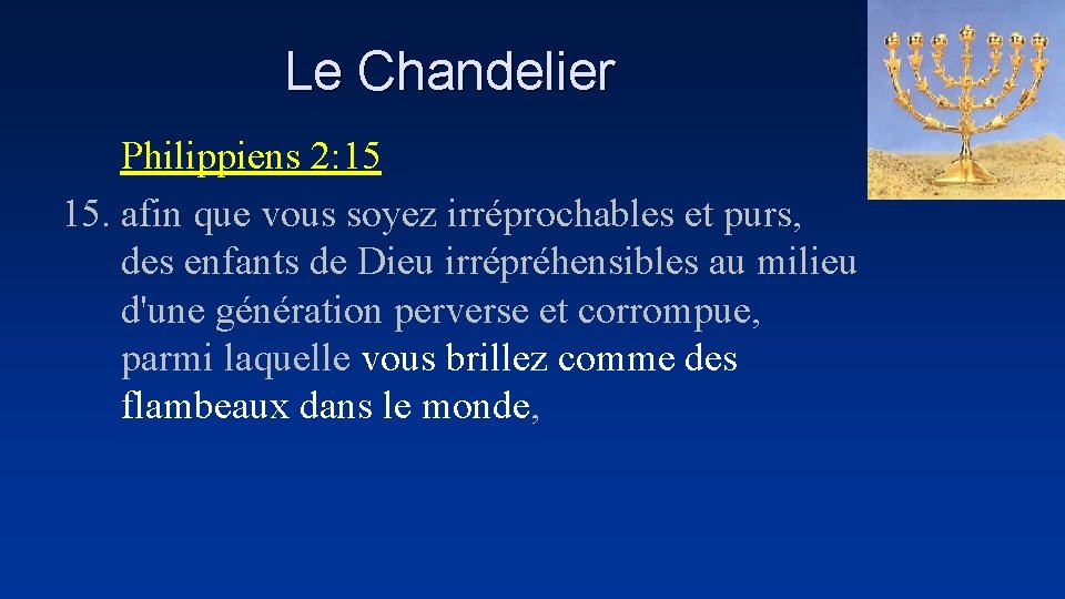 Le Chandelier Philippiens 2: 15 15. afin que vous soyez irréprochables et purs, des