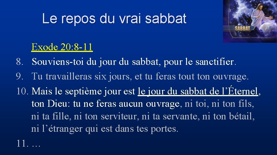 Le repos du vrai sabbat Exode 20: 8 -11 8. Souviens-toi du jour du