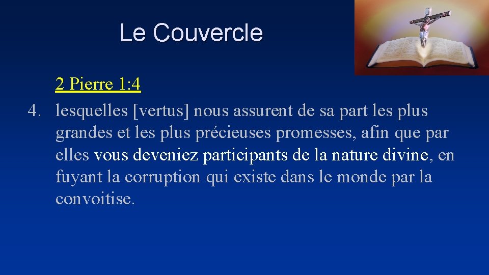 Le Couvercle 2 Pierre 1: 4 4. lesquelles [vertus] nous assurent de sa part