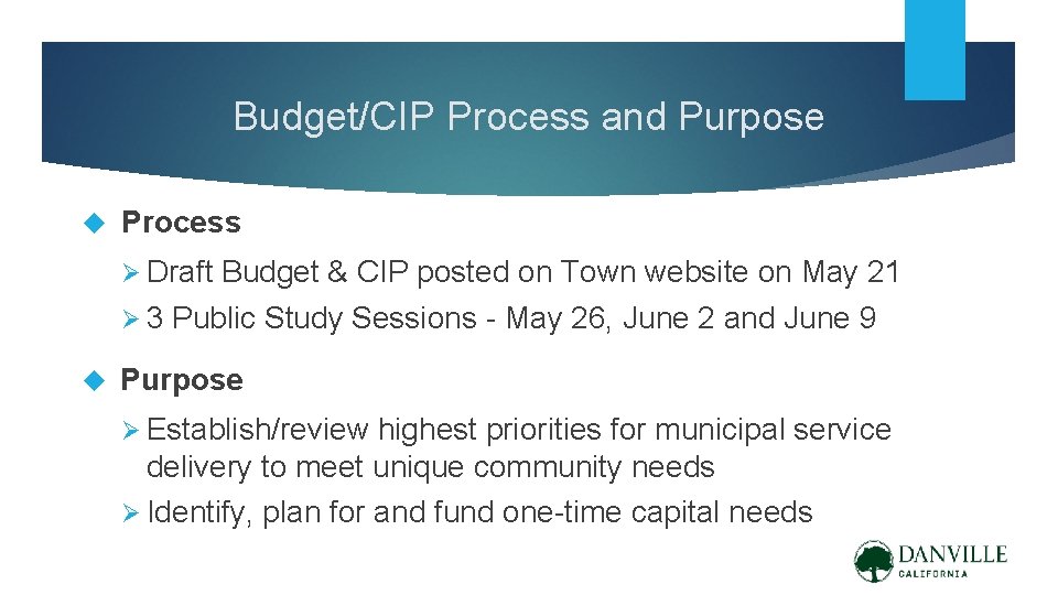 Budget/CIP Process and Purpose Process Ø Draft Budget & CIP posted on Town website