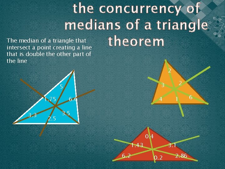 the concurrency of medians of a triangle The median of a triangle that theorem