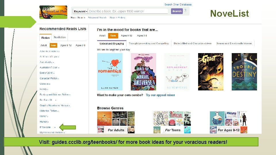 Nove. List Visit: guides. ccclib. org/teenbooks/ for more book ideas for your voracious readers!