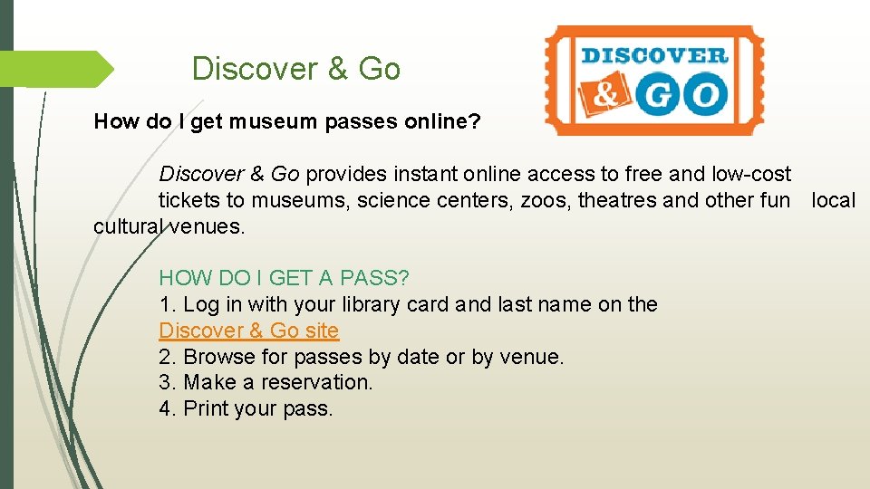 Discover & Go How do I get museum passes online? Discover & Go provides