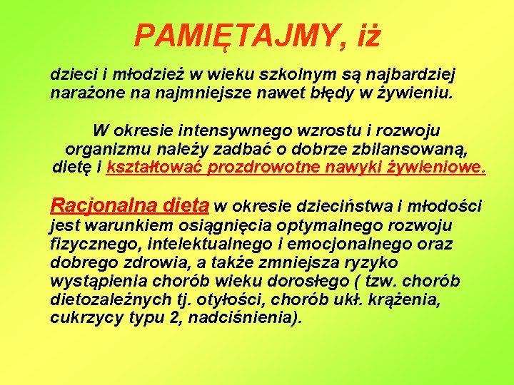 PAMIĘTAJMY, iż dzieci i młodzież w wieku szkolnym są najbardziej narażone na najmniejsze nawet