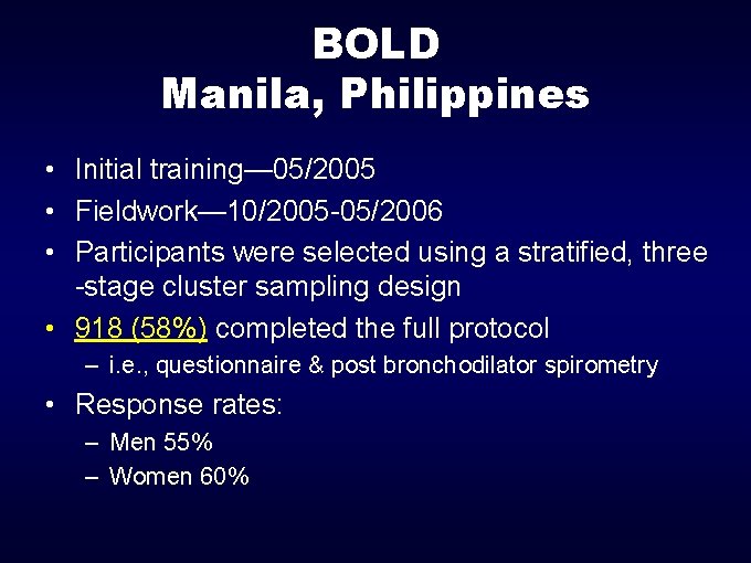 BOLD Manila, Philippines • Initial training— 05/2005 • Fieldwork— 10/2005 -05/2006 • Participants were