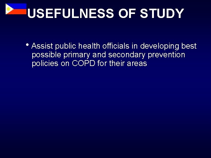 USEFULNESS OF STUDY Assist public health officials in developing best possible primary and secondary