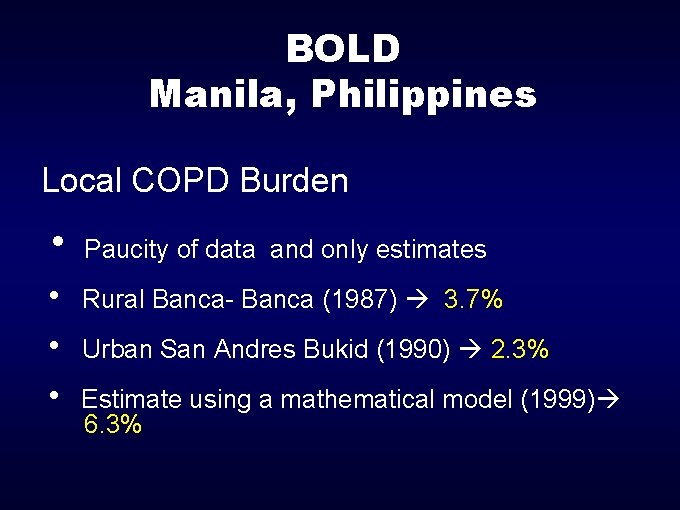 BOLD Manila, Philippines Local COPD Burden Paucity of data and only estimates Rural Banca-