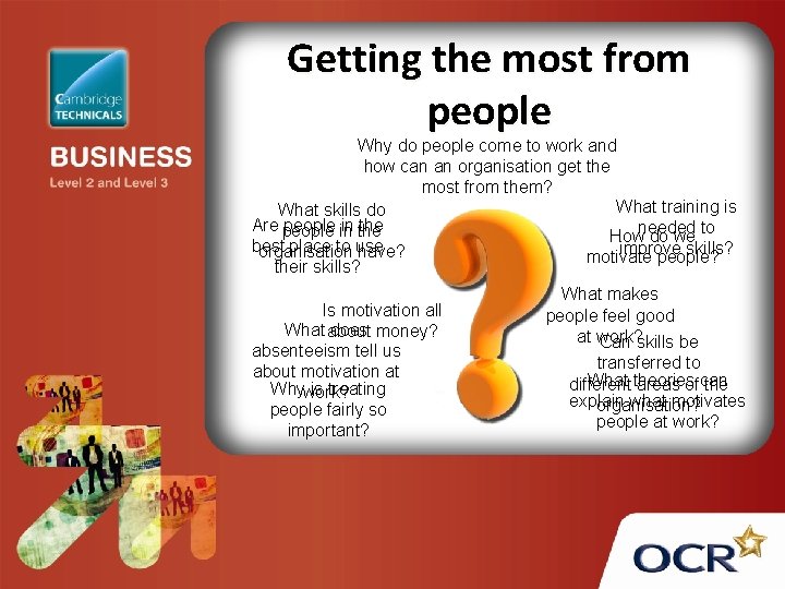 Getting the most from people Why do people come to work and how can