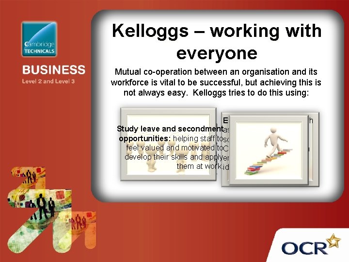 Kelloggs – working with everyone Mutual co-operation between an organisation and its workforce is