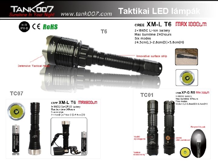 Taktikai LED lámpák T 6 TC 07 TC 01 „A tegnap álma, a ma