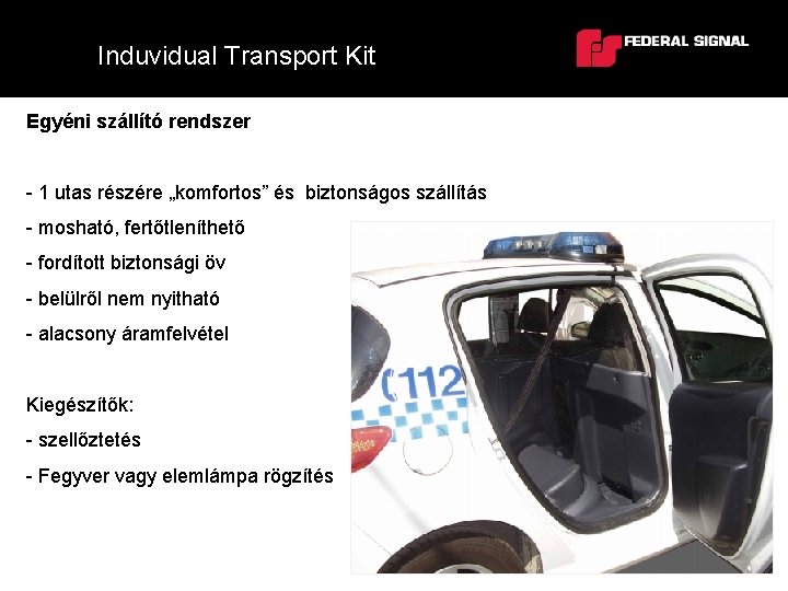 Induvidual Transport Kit Egyéni szállító rendszer - 1 utas részére „komfortos” és biztonságos szállítás